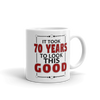 It Took 70 Years To Look This Good Birthday Gift Mug