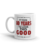 Took 80 Years To Look This Good Birthday Gift Mug