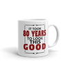 Took 80 Years To Look This Good Birthday Gift Mug