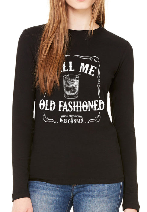 Call Me Old Fashioned Ladies Long Sleeve
