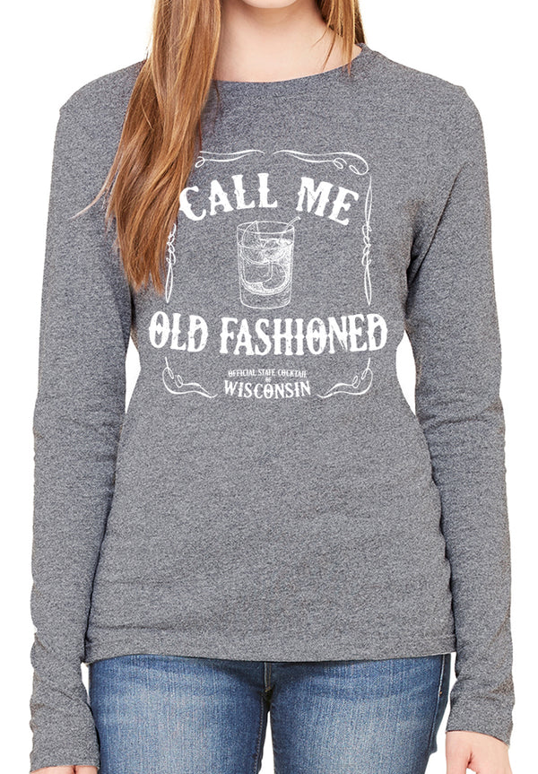 Call Me Old Fashioned Ladies Long Sleeve