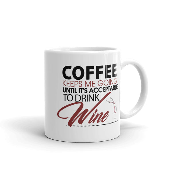 Coffee Till Wine Coffee Mug