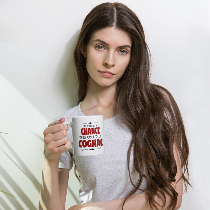 There's A Chance This Could Be Cognac Coffee Mug