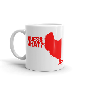 Guess What? Chicken Butt Coffee Mug