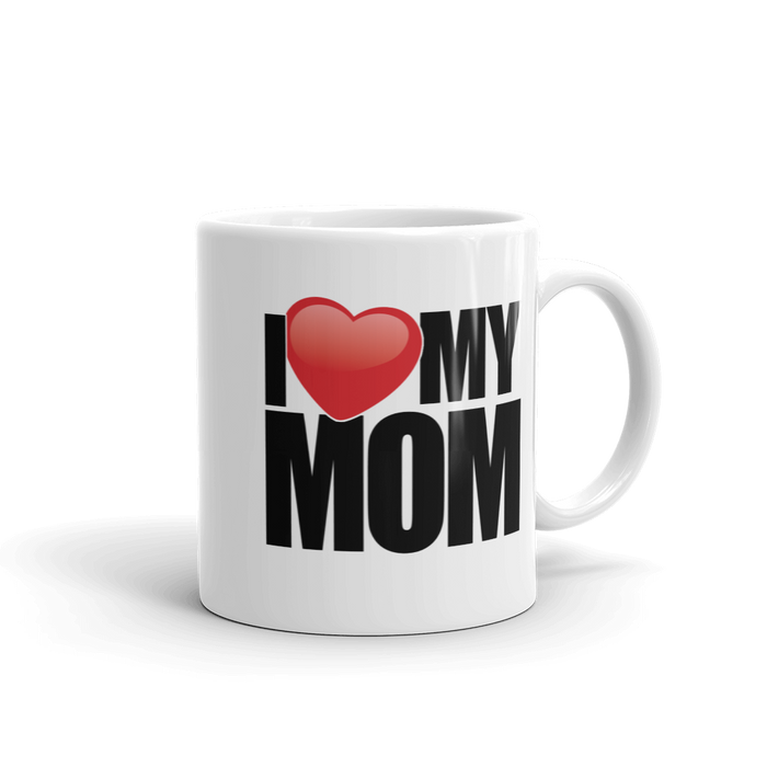 I Love My Mom Coffee Mug