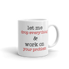 Let Me Drop Everything Mug
