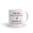 Let Me Drop Everything Mug