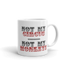 Not My Circus Not My Monkeys Mug