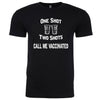 One Shot Two Shots Call Me Vaccinated Men's Black T Shirt