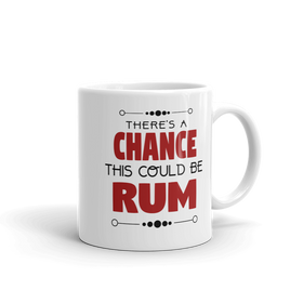 There's A Chance This Might Be Rum Mug