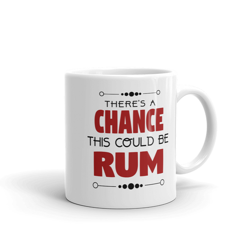 There's A Chance This Might Be Rum Mug