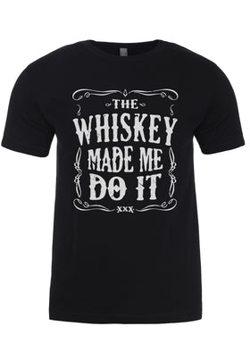 The Whiskey Made Me Do It Unisex T-Shirt