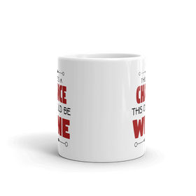 There's A Chance This Could Be Wine Coffee Mug