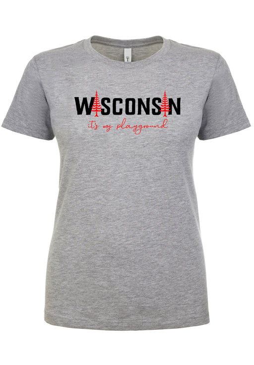 Wisconsin Is My Playground Ladies T-Shirt