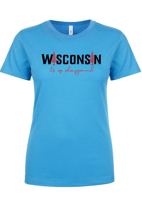 Wisconsin Is My Playground Ladies T-Shirt